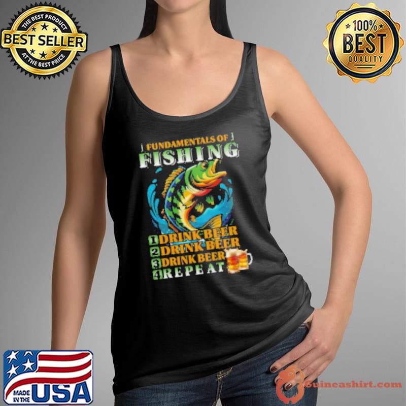 Fundamentals Of Fishing 1.Drink Beer 2.Drink Beer 3. Drink Beer 4.Repeat Fishing Tank Top