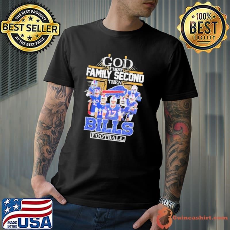 God First Family Second Then Buffalo Bills Football Signatures shirts
