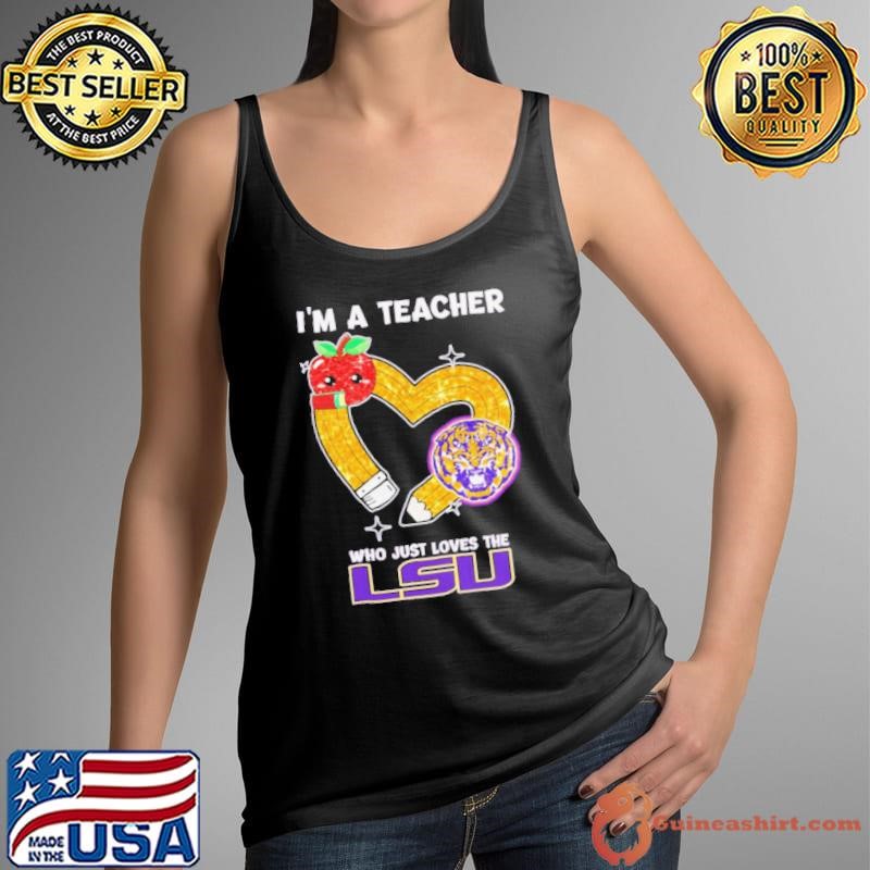 I’m a teacher who just love me LSU Tigers Tank Top