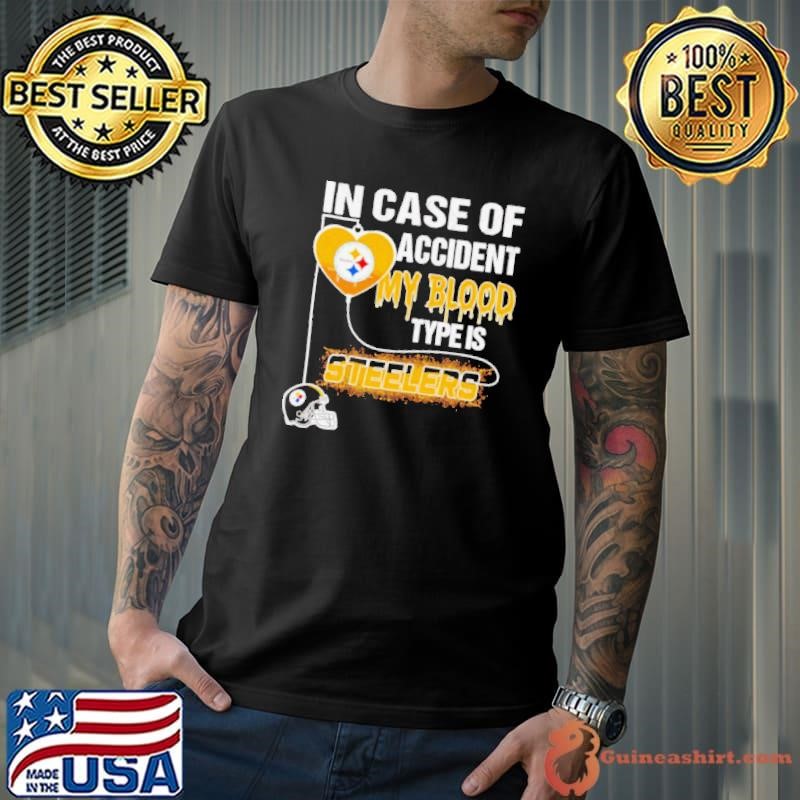 In case of accident my blood type is Steelers shirt