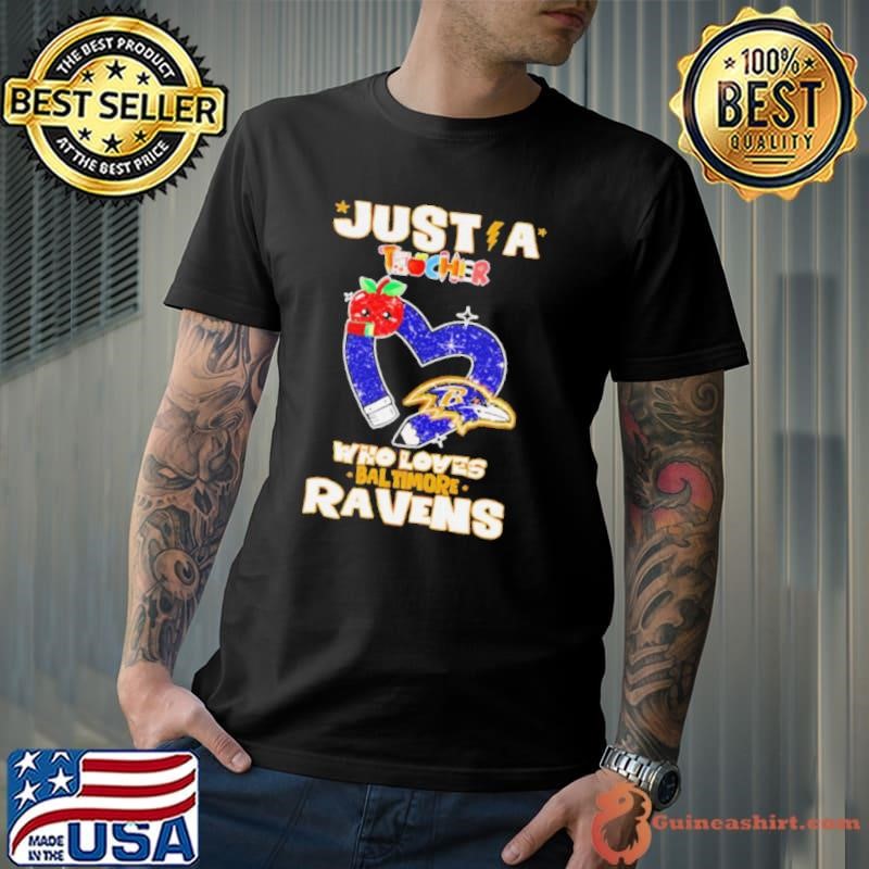 Just a teacher who loves Baltimore Ravens shirt