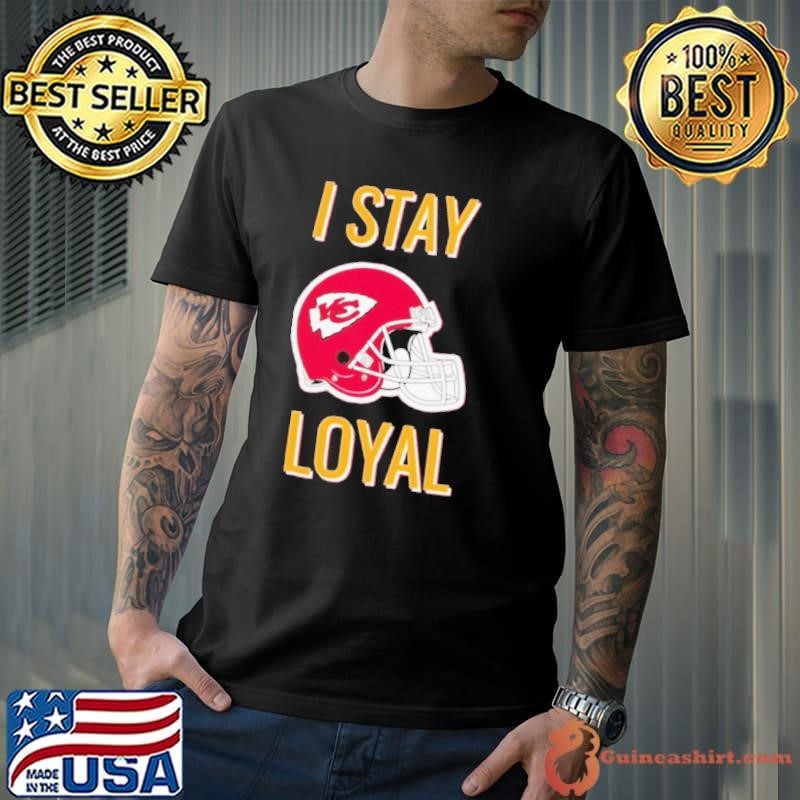 Kansas City Chiefs I stay loyal helmet shirt