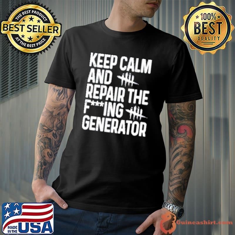 Keep Calm And Repair The Fucking Generator Unisex