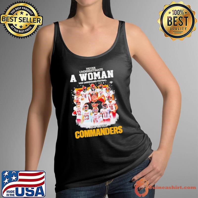 Never underestimate a woman who understands football and loves Commanders signatures Tank Top