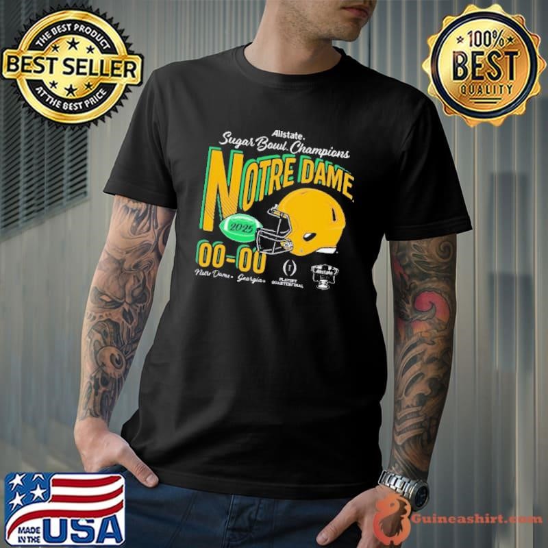 Notre Dame Fighting Irish Vs Georgia Bulldogs Playoff Quarterfinal 2025 Allstate Sugar Bowl Champions Football Score shirt