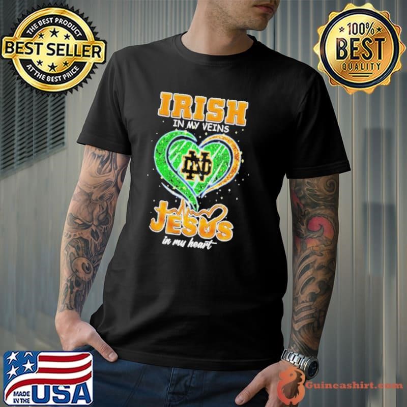 Notre Dame Fighting Irish in my veins Jesus in my heart Unisex