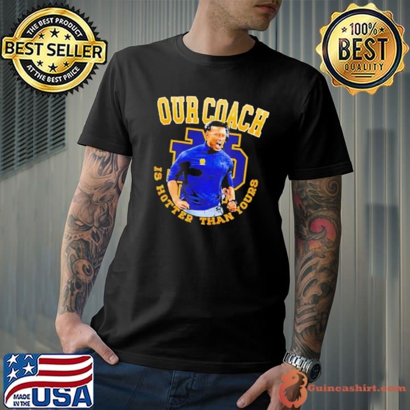 Notre Dame Football Our Coach is hotter than yours shirt