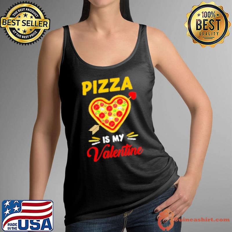 Pizza Is My Valentine Funny Valentines Day Shirt