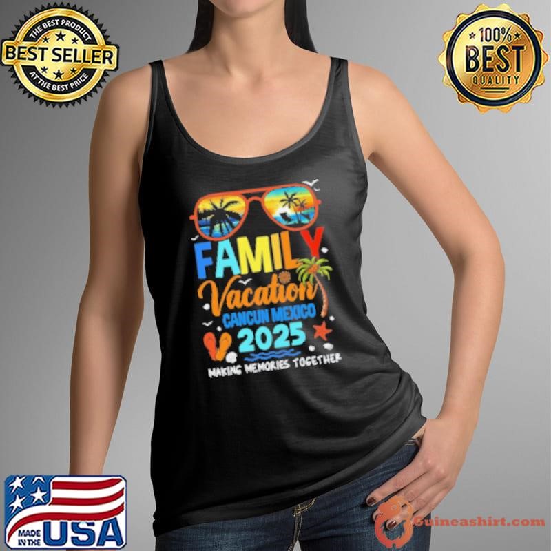 Premium Family Vacation Cancun Mexico 2025 Family Making Memories Vacation Together Tank Top