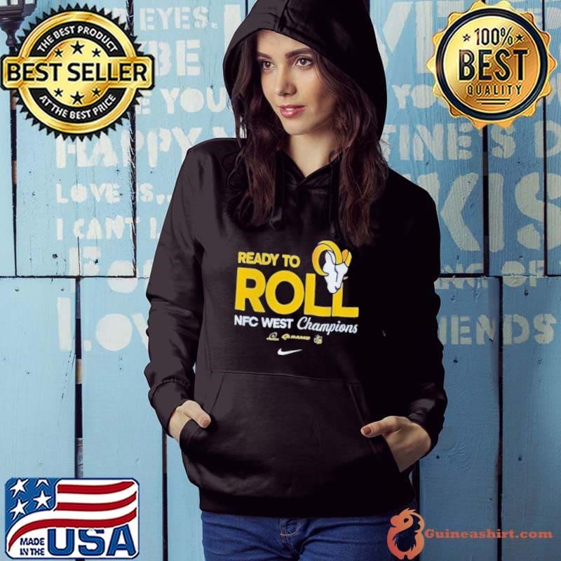 Ready To Roll Los Angeles Rams NFC West Champions T Hoodie
