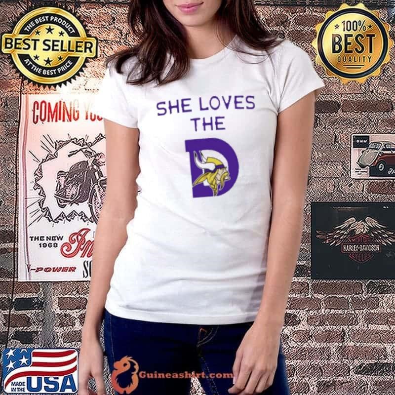 She love the D Minnesota Vikings Shirt
