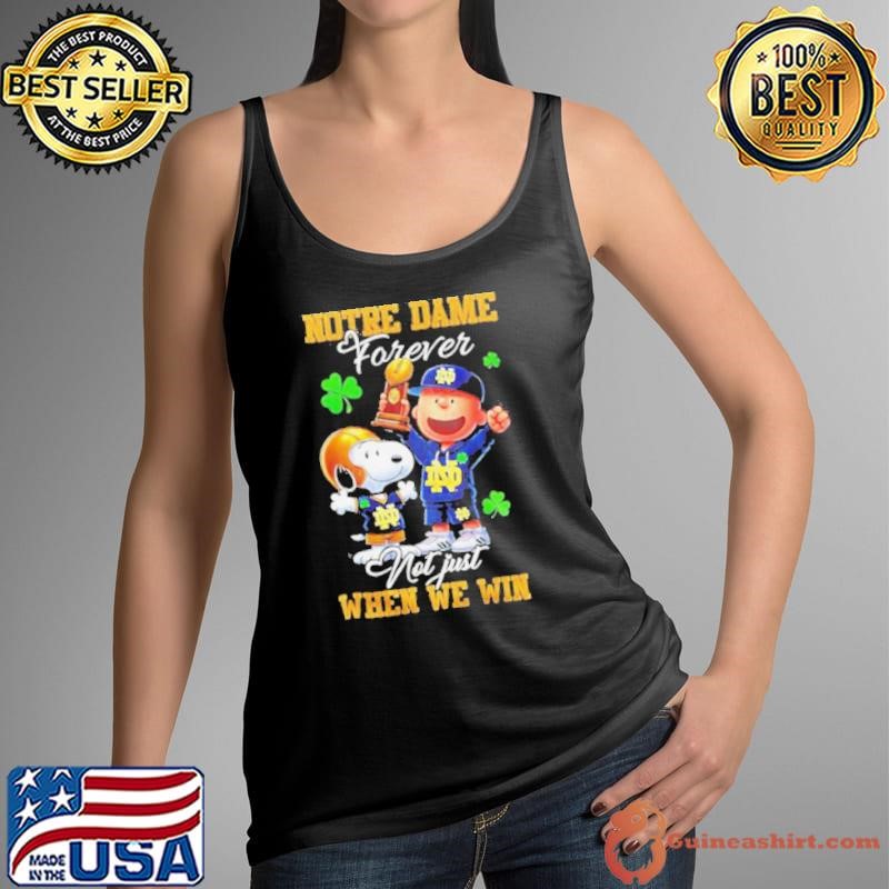 Snoopy X Notre Dame Fighting Irish Forever Not Just When We Win Tank Top