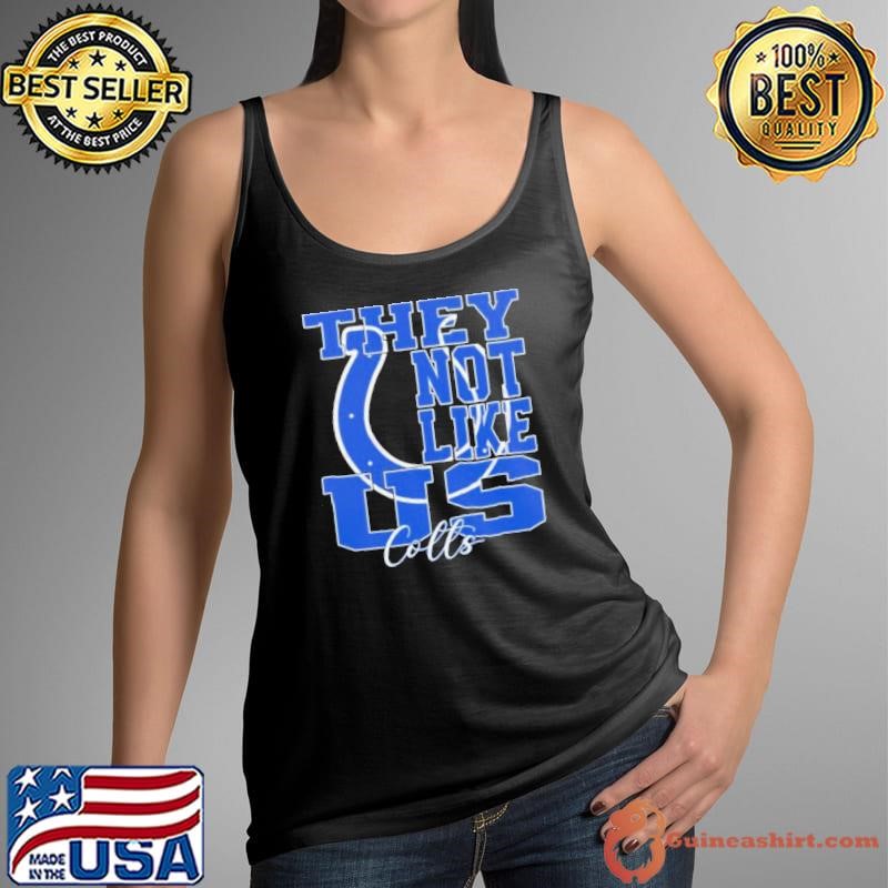 They Not Like Us Indianapolis Colts Nfl Football shirt