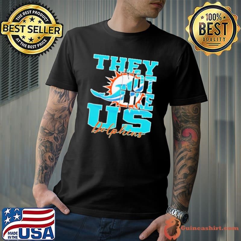 They Not Like Us Miami Dolphins Nfl Football Unisex