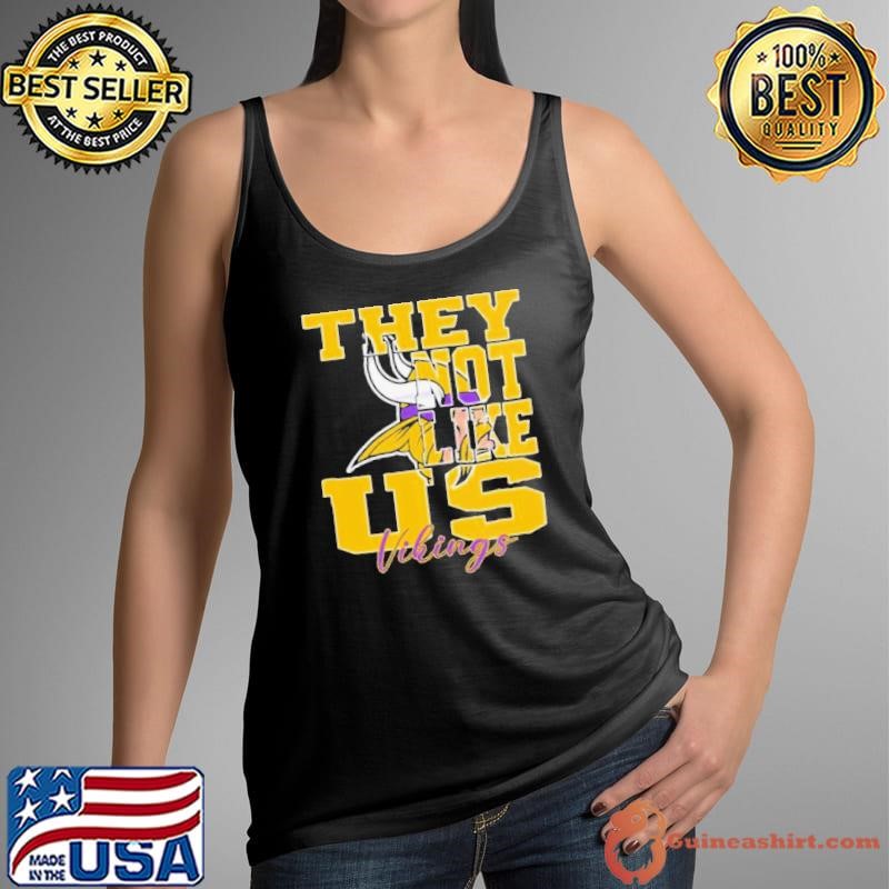 They Not Like Us Minnesota Vikings Nfl Football shirt
