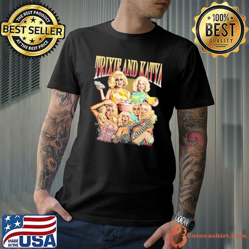 Trixie And Katya American comedy television series featuring drag T-Shirt