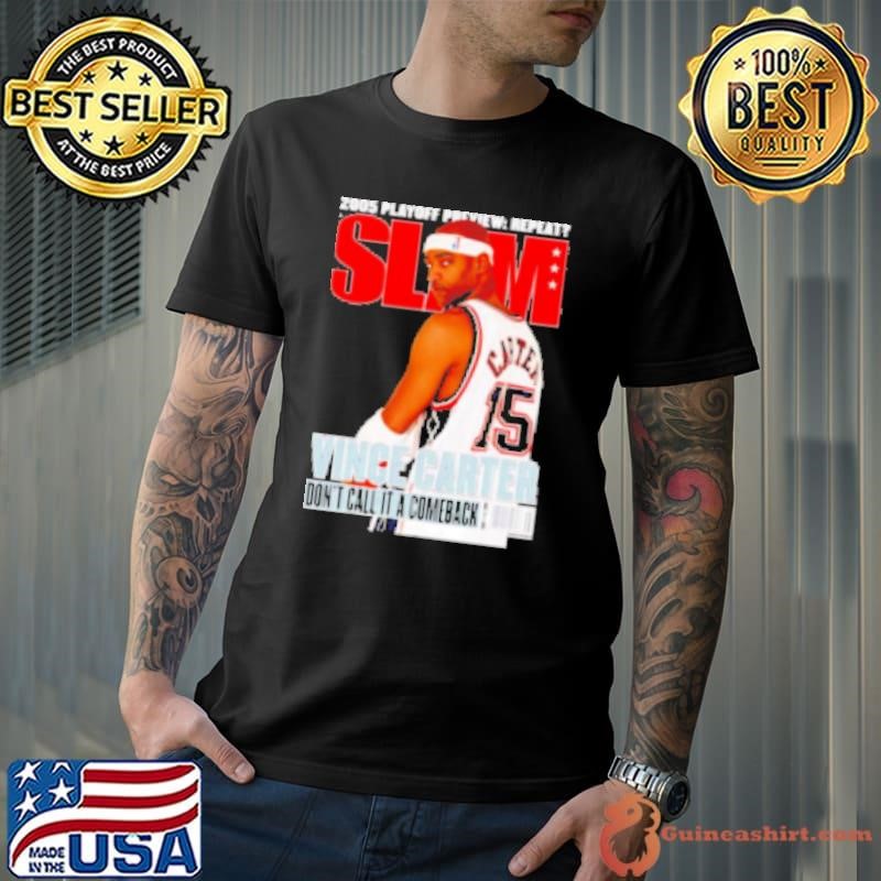 Vince Carter Don't Call It A Comeback Slam Shirt