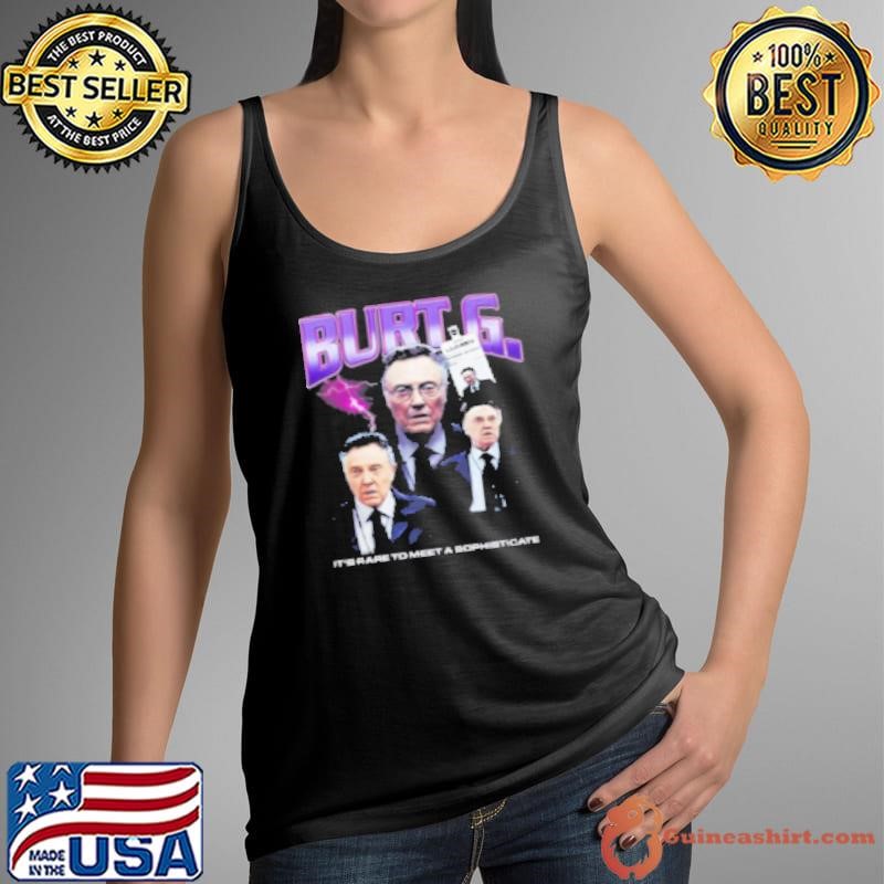 Burt G It's Rare To Meet A Sophisticate Shirt