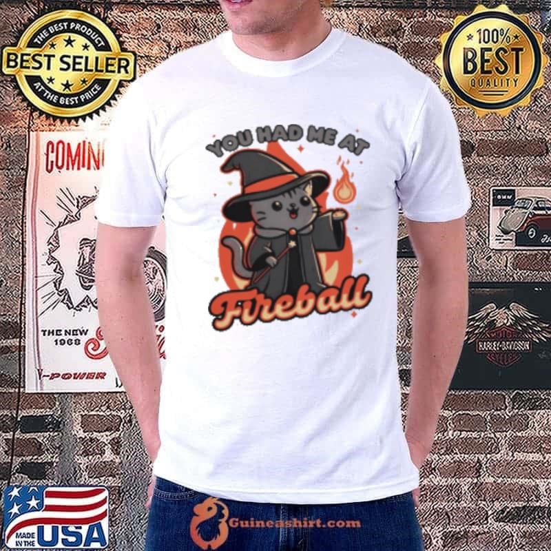 Cute Cat You Had Me At Fireball Magical Fireball Cat Unisex