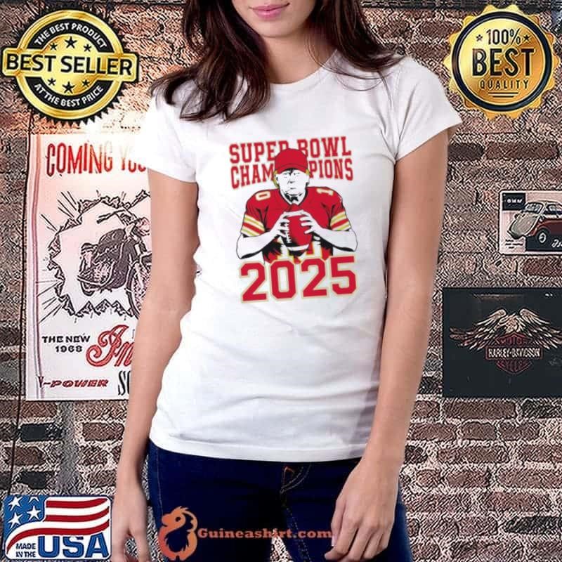 Donald Trump Sport Super Bowl Champions 2025 Football Go Kansas City Chiefs shirt