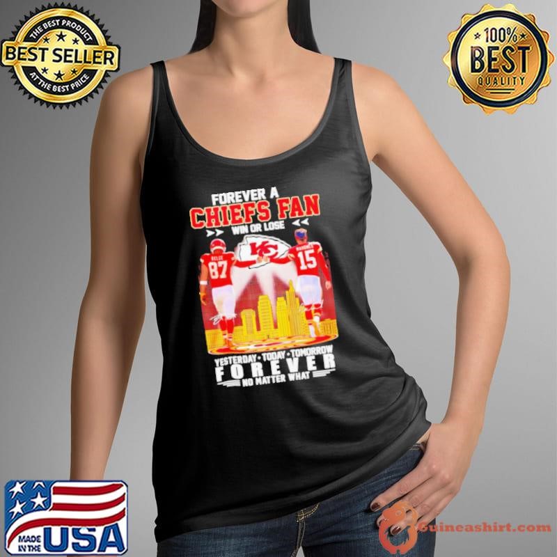 Forever a Chiefs fan win or lose forever no matter what city skyline signature shirt