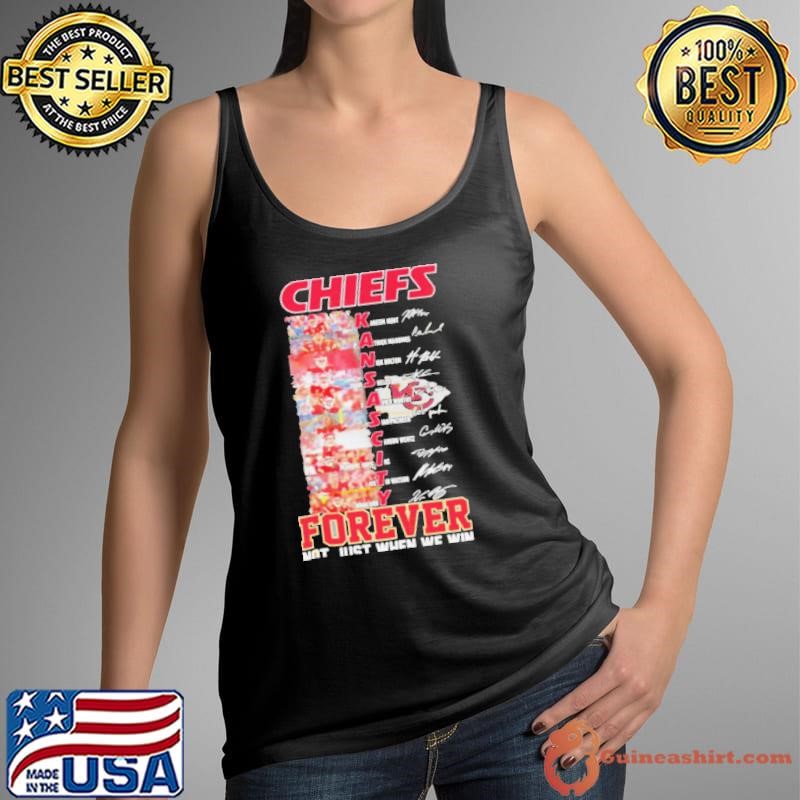 Kansas City Chiefs Players Teams Forever Not Just When We Win Signatures shirt