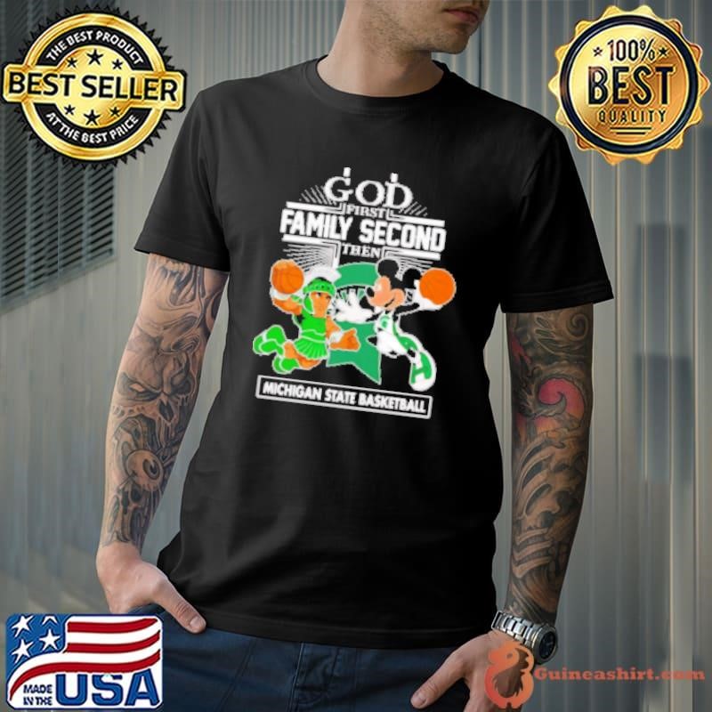 Mickey God first family second then Michigan State basketball mascot Unisex