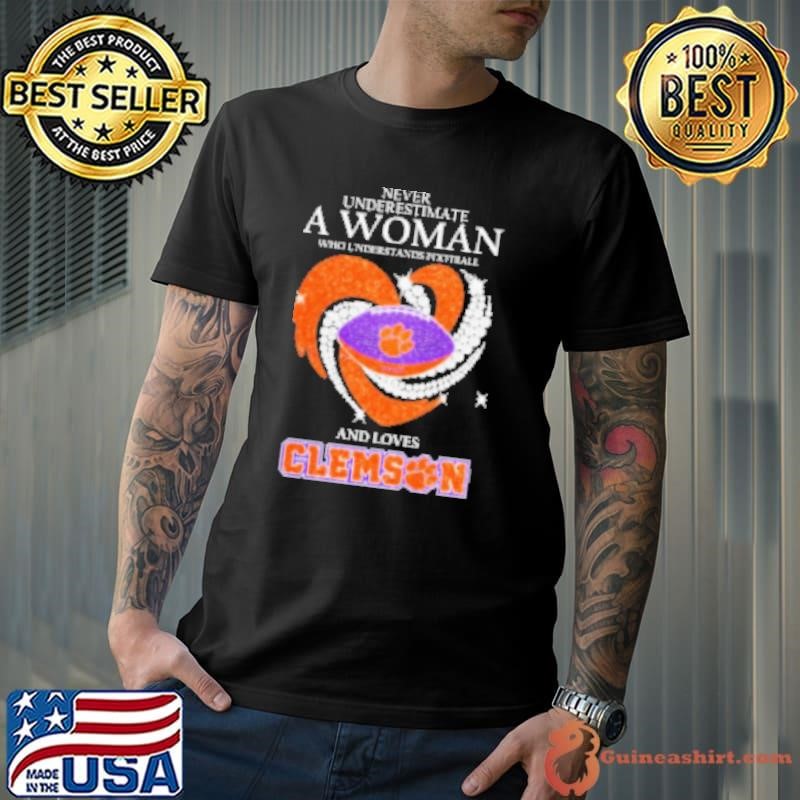 Never Underestimate A Woman Who Understands Football And Loves Clemson Tigers Heart Diamond Unisex