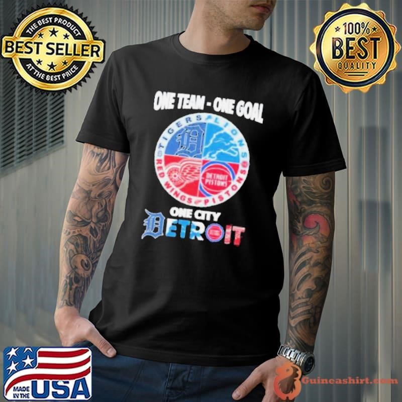 One team one goal one city Detroit sports Detroit Lions, Pistons, Red Wings and Tigers logo Unisex