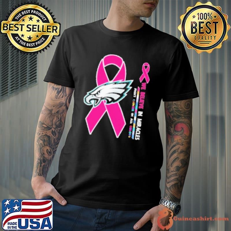 Philadelphia Eagles Philly We Believe In Miracles Fight Cancer In All Colors Unisex