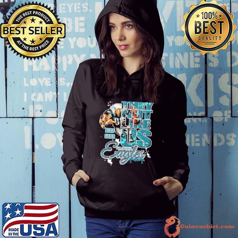 Philadelphia Eagles they not like us shirt Hoodie
