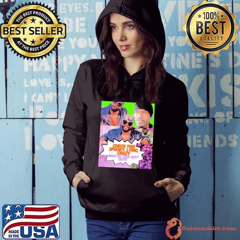 Poster Nino Brown Young Tommie Check this spooky, lying, crazy might be true shyt out Hoodie