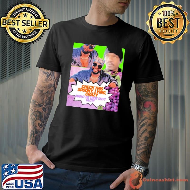 Poster Nino Brown Young Tommie Check this spooky, lying, crazy might be true shyt out Unisex