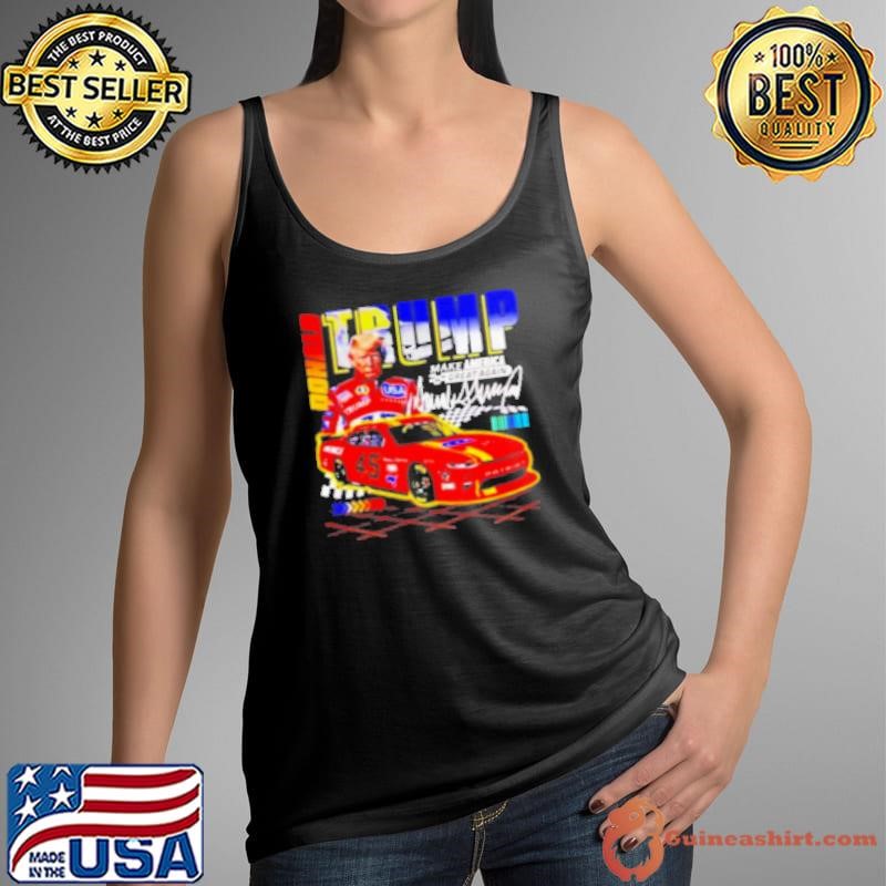 Racing Donald Trump make America great again signature Shirt
