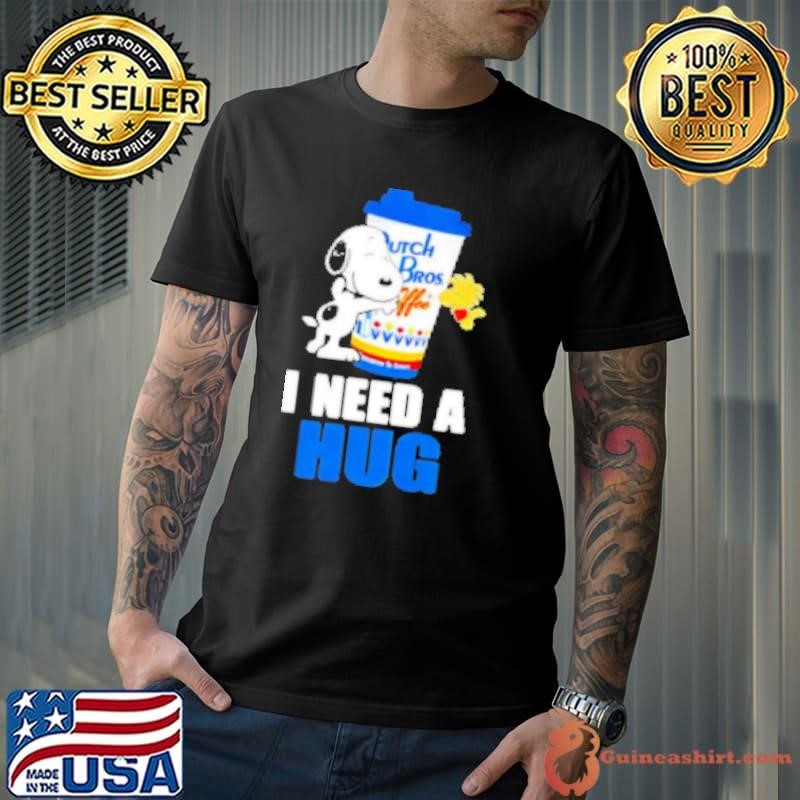 Snoopy Dutch Bros I need a hug Unisex