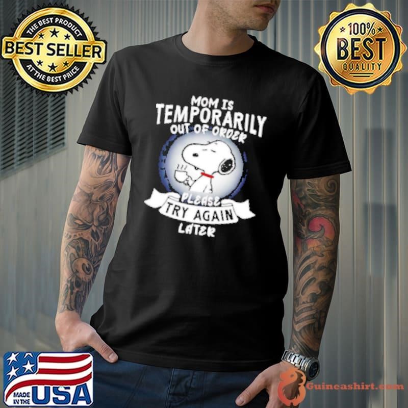 Snoopy mom is temporarily out of order please try again later Unisex