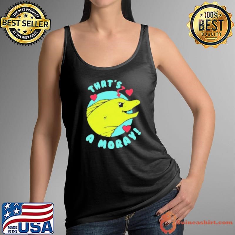 That's A Moray Valentine's Day Shirt