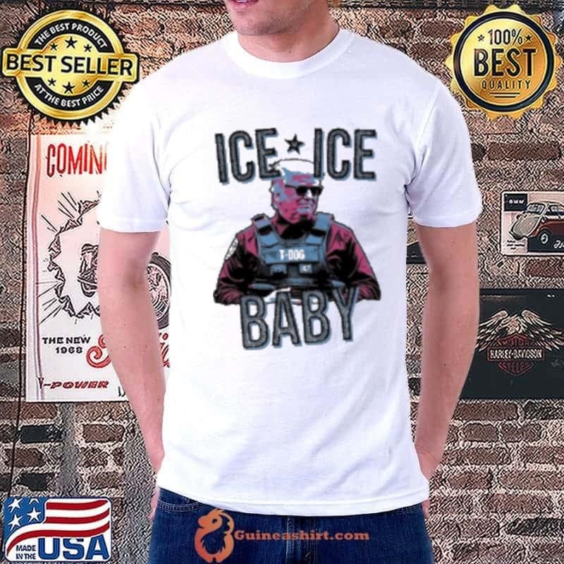 Trump T Dog 47 Ice Ice Baby Shirt