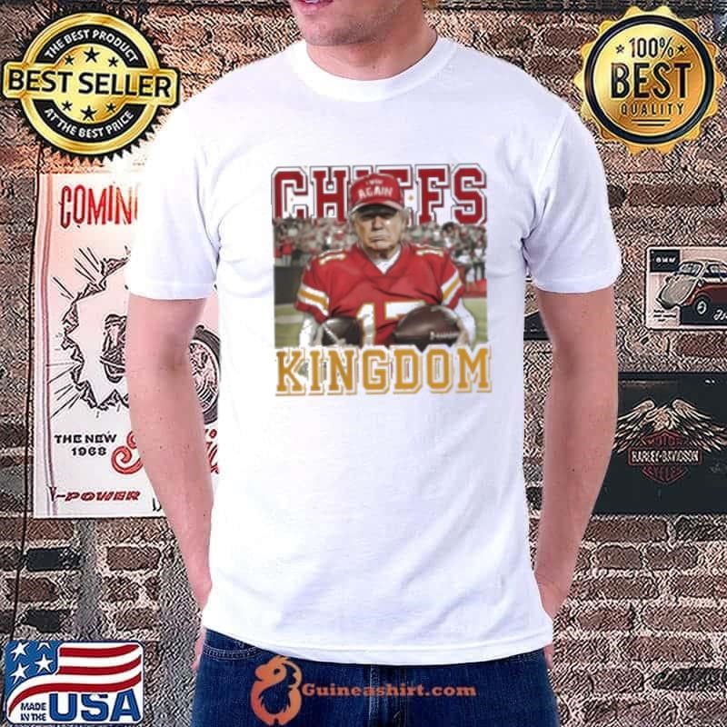Trump fan Kansas City Chiefs Kingdom Shirt