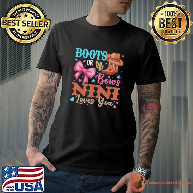 Boots Or Bows Gender Reveal Decorations Nini Loves You shirt