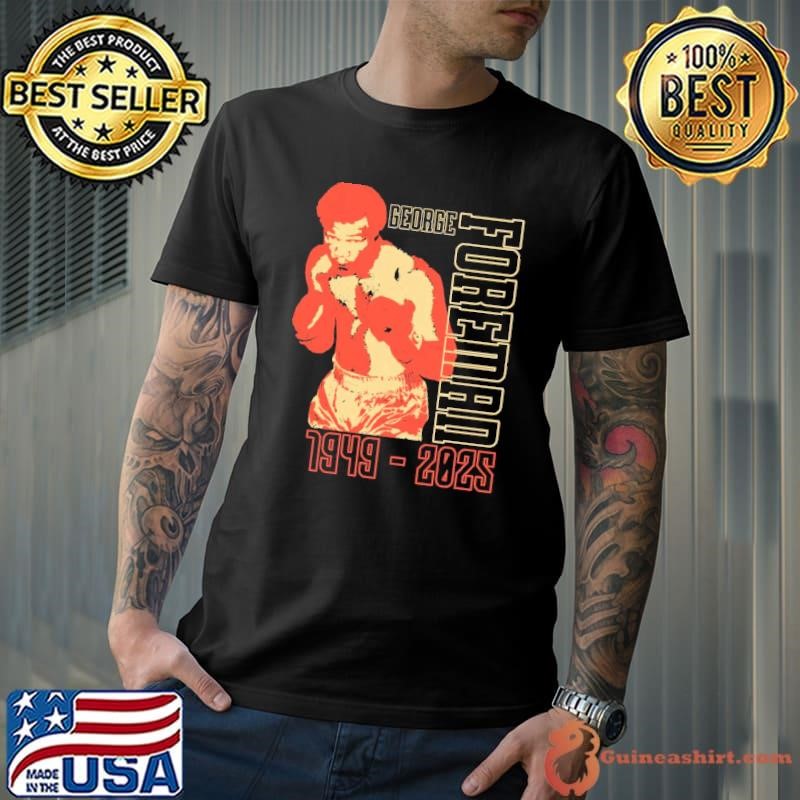 George Foreman 1949 2025 American professional boxer T-Shirt