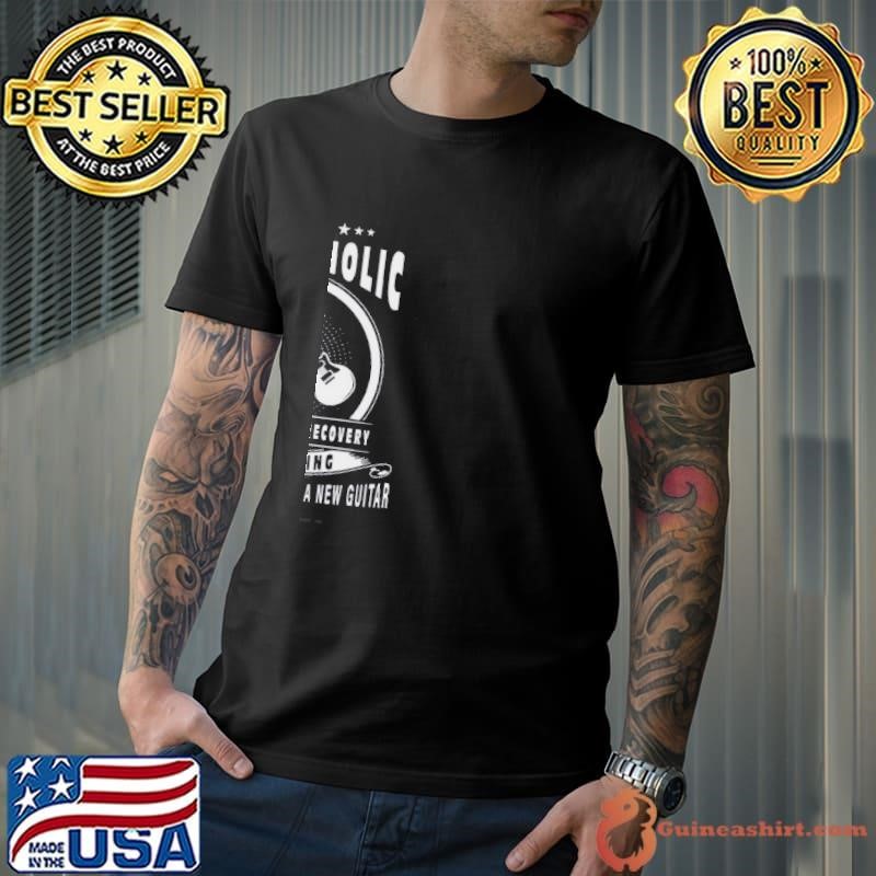 Im A Guitaraholic On The Road To Recovery Shirt