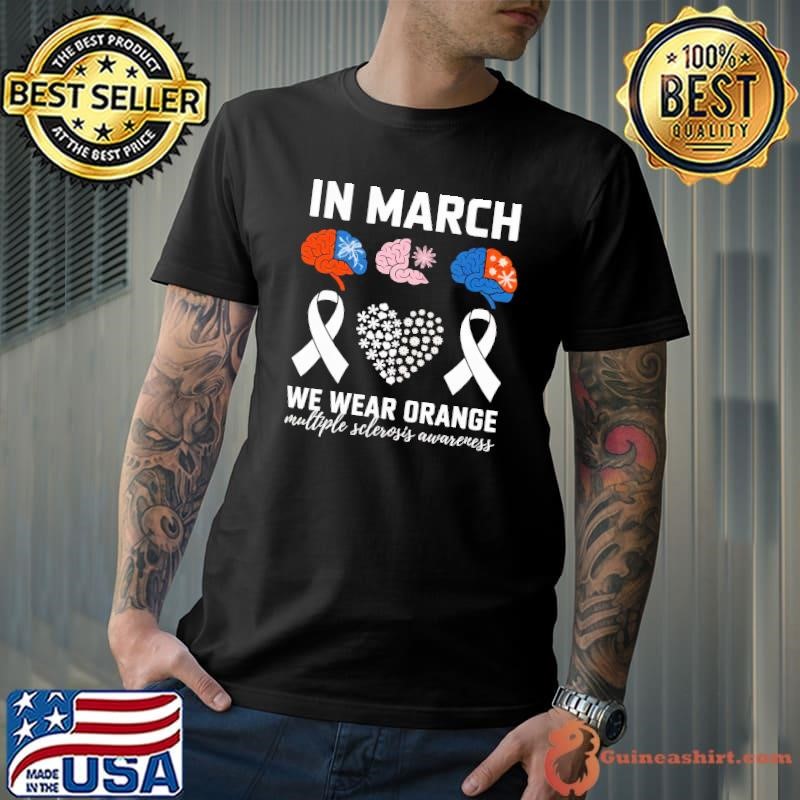 In March We Wear Orange Ms Multiple Sclerosis Awareness T-Shirt