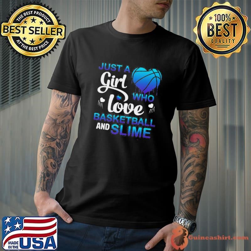 Just A Girl Who Love Basketball And Slime Shirt
