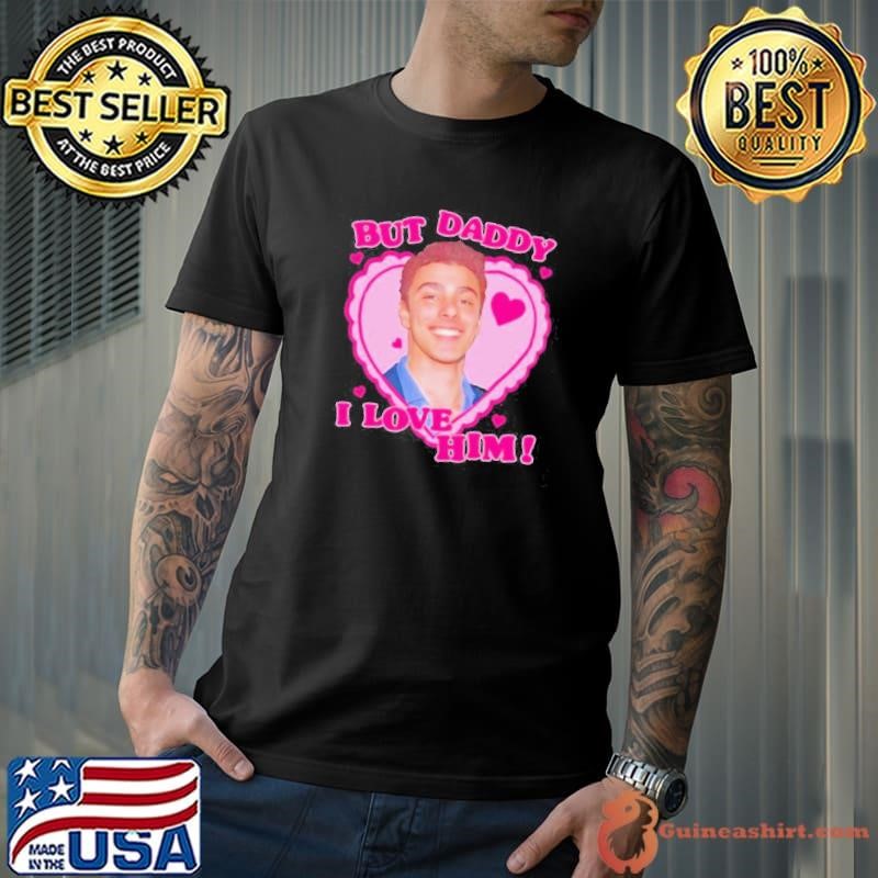 Luigi Mangione But Daddy I love him shirt