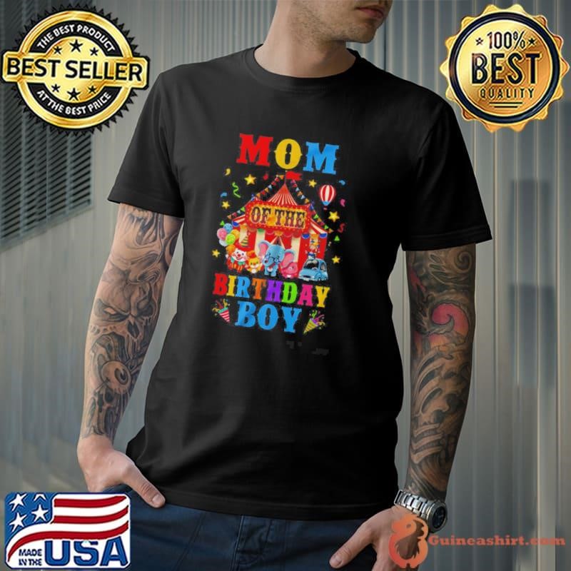 Mom Of The Birthday For Boy Circus Carnival Theme Party Shirt