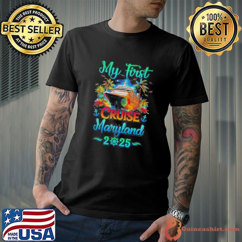 My First Cruise Maryland 2025 Family Trip Cruisin Together Shirt