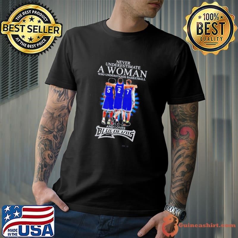 Never Underestimate A Woman Who Understands Basketball And Loves Blue Devils Player Signatures Unisex