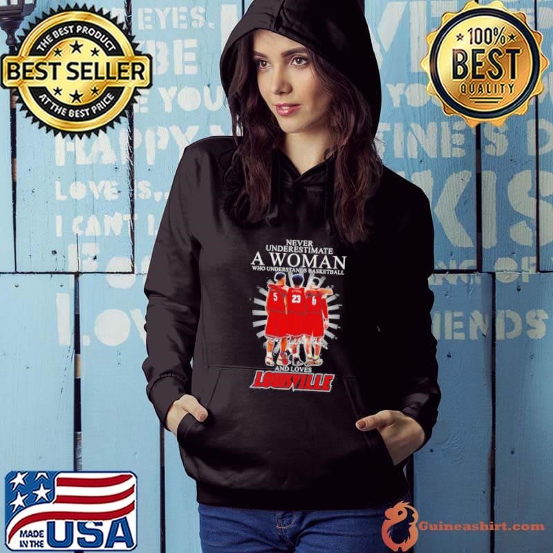 Never Underestimate A Woman Who Understands Basketball And Loves Louisville Player Signatures Hoodie