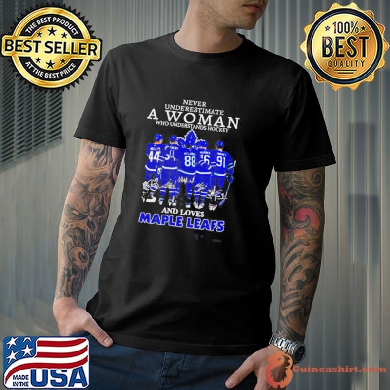 Never Underestimate A Woman Who Understands Hockey And Loves Maple Leafs Signatures shirt